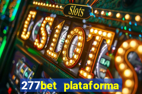 277bet plataforma de jogos